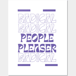 Radical People Pleaser Posters and Art